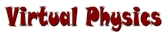 Virtual Physics -- A Numerical Integration Program for Physics